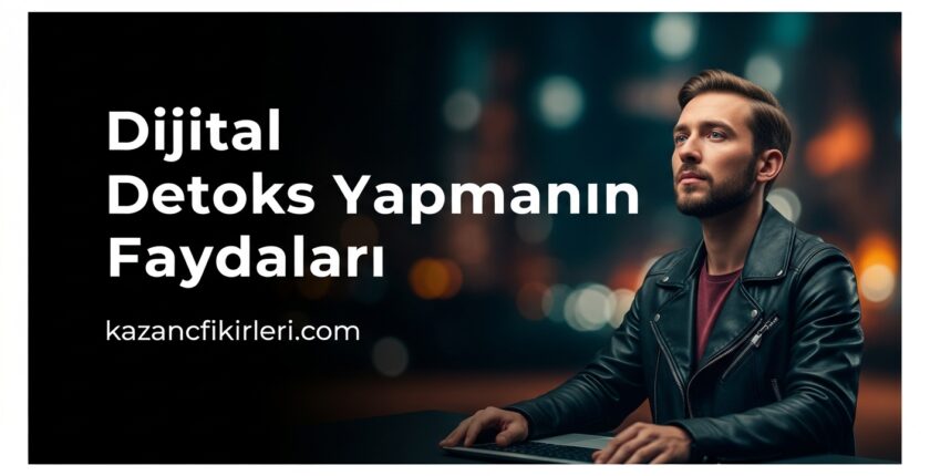 Dijital Detoks Yapmanın Faydaları