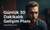 Günlük 30 Dakikalık Gelişim Planı