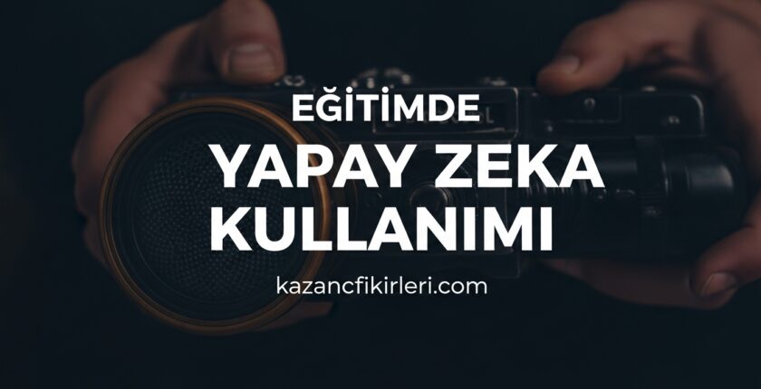 Eğitimde Yapay Zeka Kullanımı